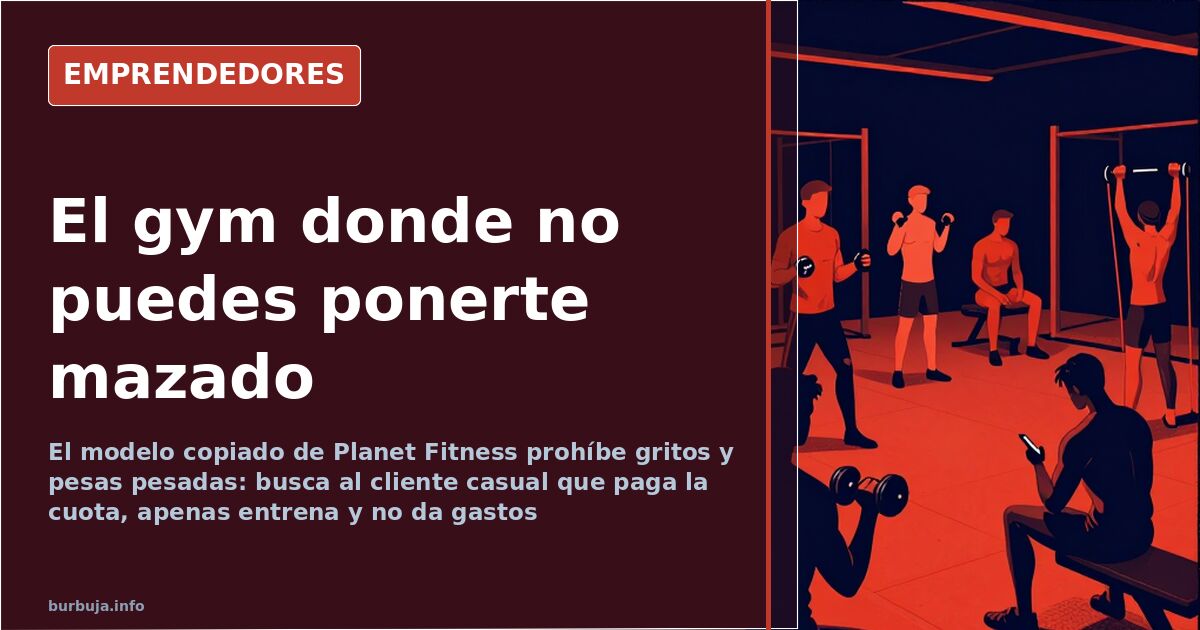 El gimnasio que veta las pesas pesadas para no espantar clientes