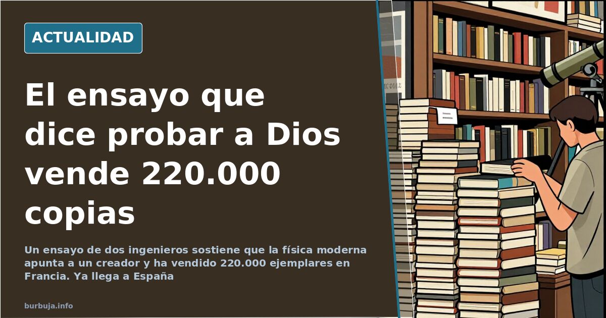 El libro que dice probar a Dios vende 220.000 copias en Francia