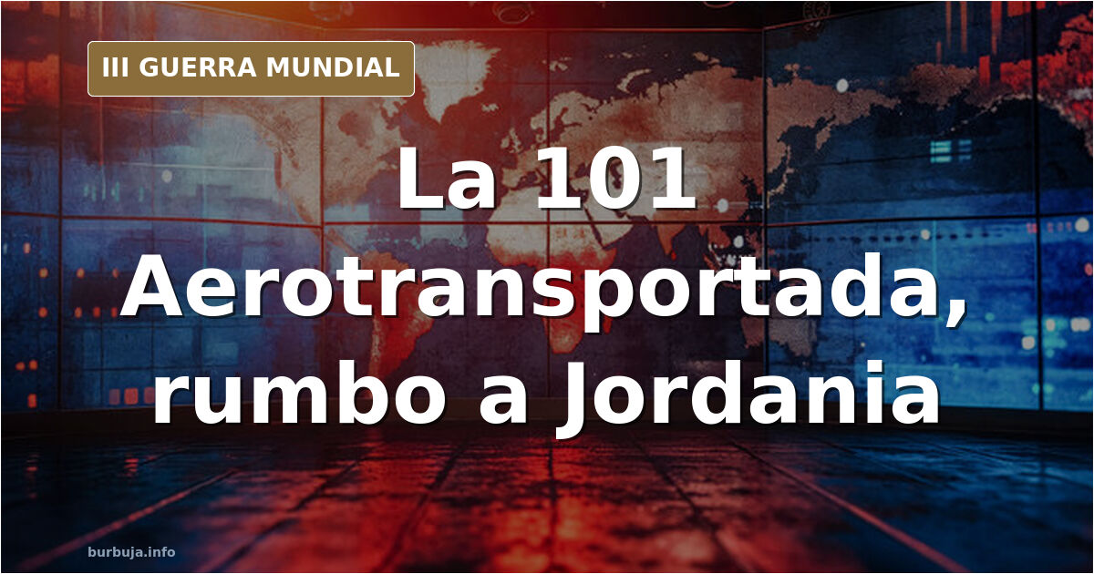 EEUU mueve la 101 Aerotransportada a Jordania y despliega fuerzas especiales en Israel