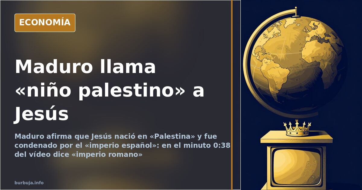 Maduro: Jesús era «palestino» y lo condenó el imperio español