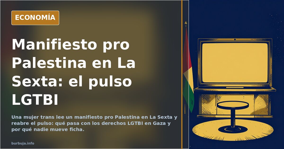 Manifiesto pro Palestina en La Sexta y el pulso LGTBI en Gaza