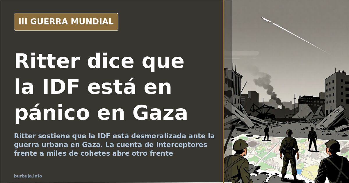 Ritter afirma que la IDF está desmoralizada ante Gaza