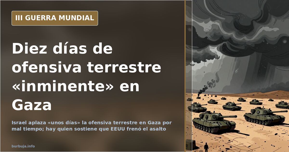 Israel aplaza por mal tiempo la ofensiva terrestre sobre Gaza