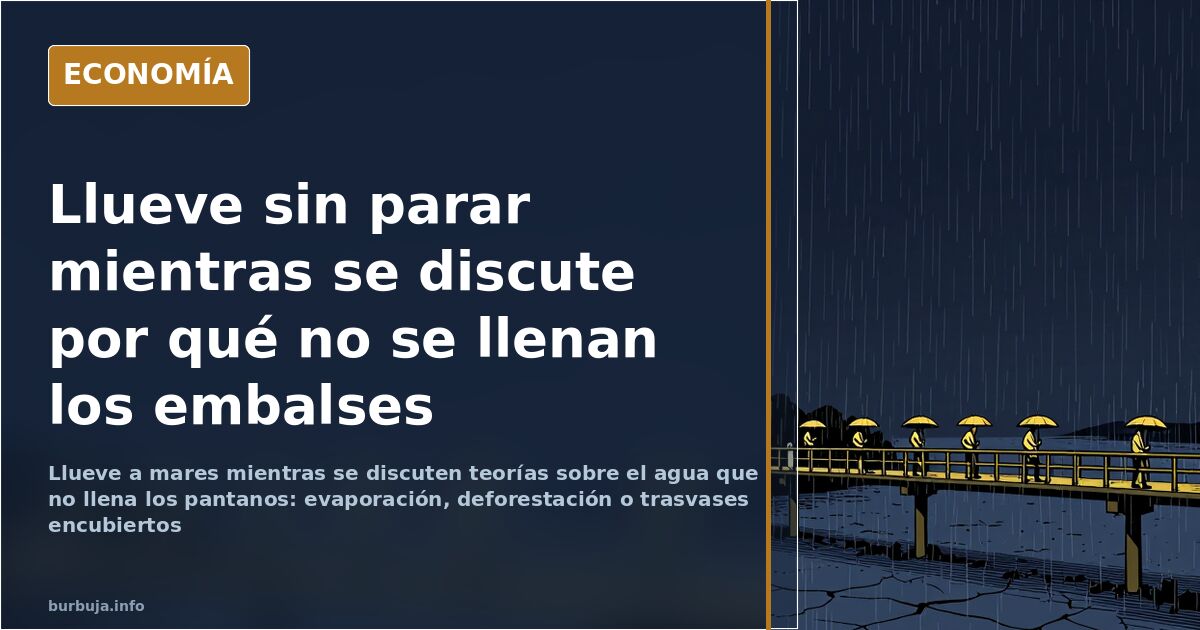 ¿Por qué llueve a mares y los embalses no se llenan?