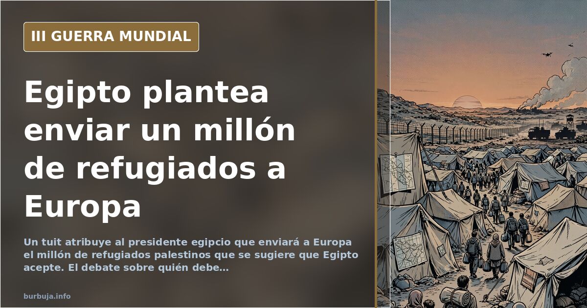 Egipto plantea enviar un millón de palestinos a Europa