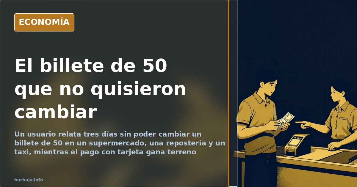 Un usuario no logra cambiar un billete de 50 en super ni taxi
