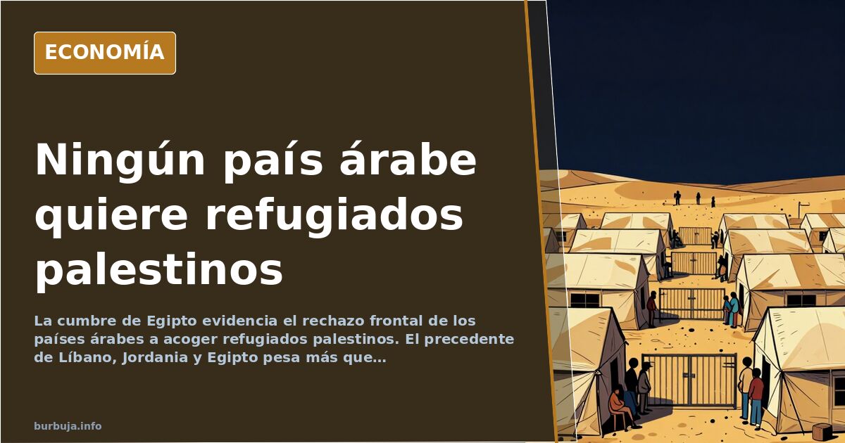 La cumbre de Egipto evidencia el rechazo árabe a acoger refugiados palestinos