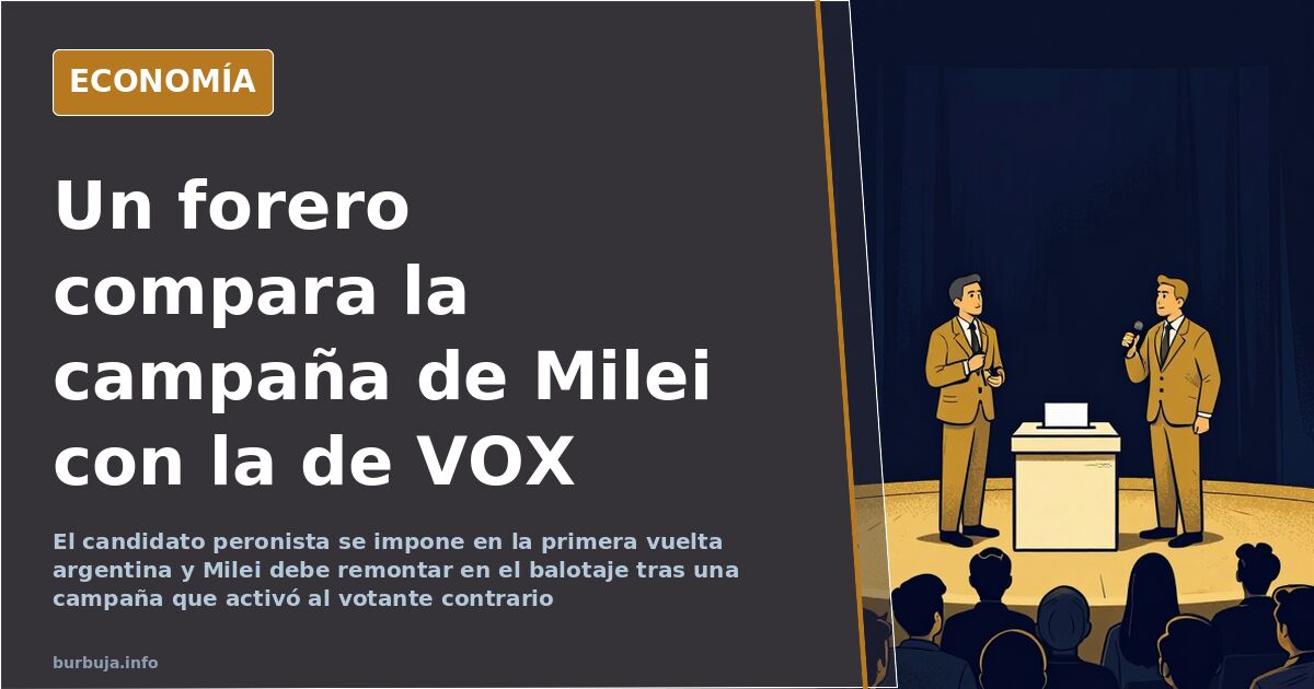 «Milei repitió los errores de VOX», según un forero