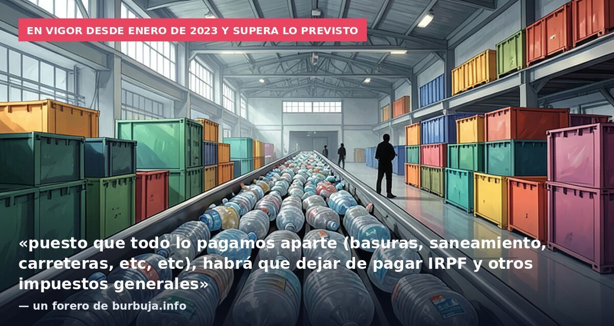 En vigor desde enero de 2023 y supera lo previsto: «puesto que todo lo pagamos aparte (basuras, saneamiento, carreteras, etc, etc), habrá que dejar de pagar IRPF y otros impuestos generales» — un forero de burbuja.info