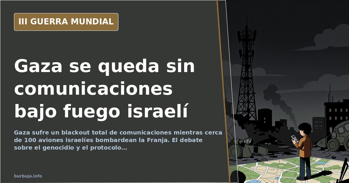 Gaza: Total Communications Blackout Amid Massive Israeli Bombardment