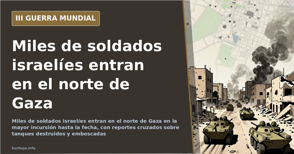 Israel entra en Gaza con miles de soldados y blindados