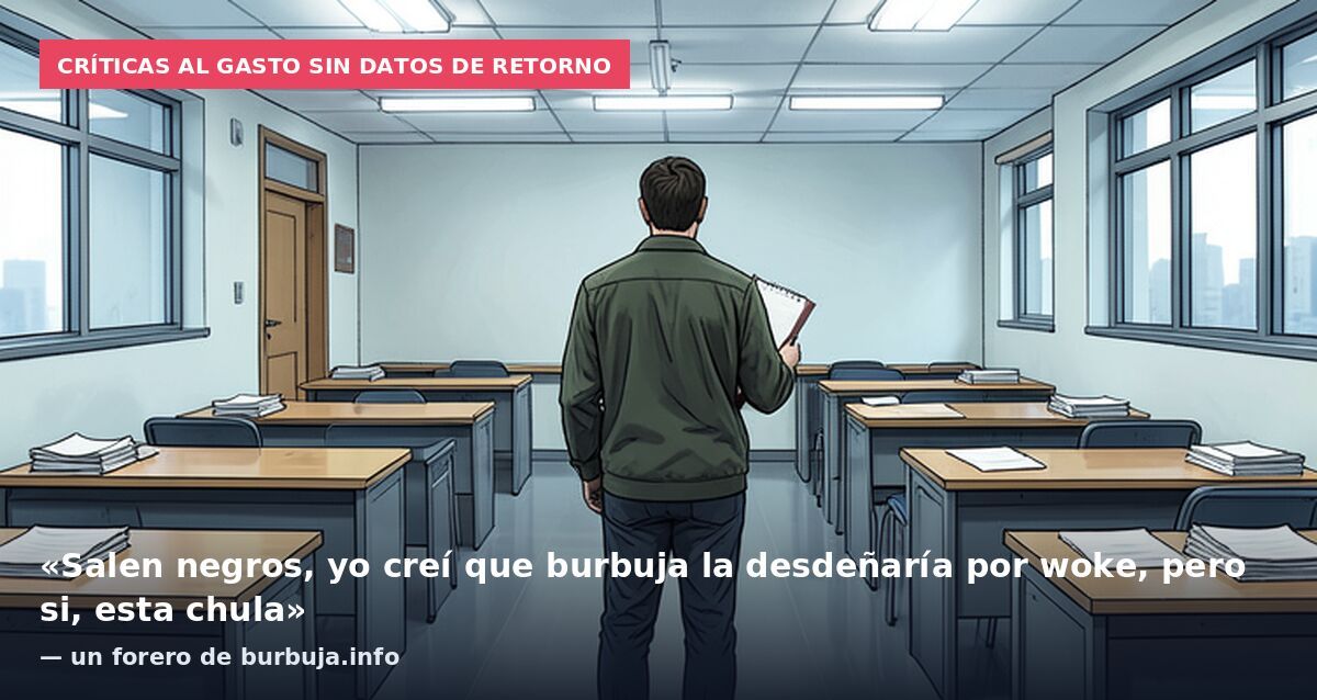 Críticas al gasto sin datos de retorno: «Salen negros, yo creí que burbuja la desdeñaría por woke, pero si, esta chula» — un forero de burbuja.info