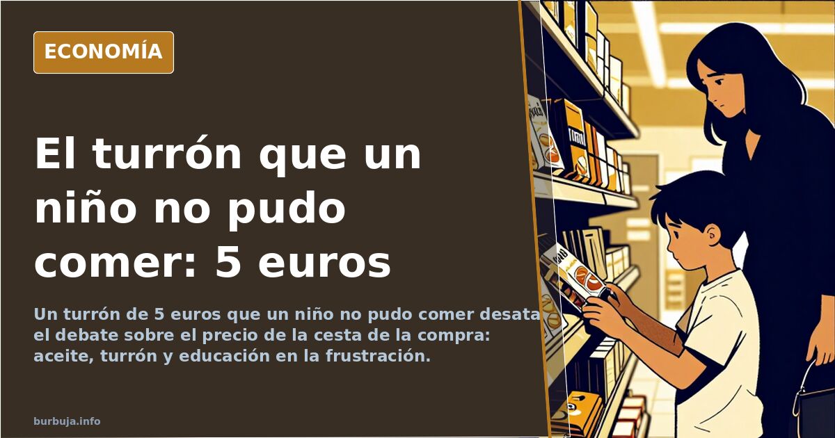 Un turrón de 5 euros como símbolo del precio de la cesta de la compra