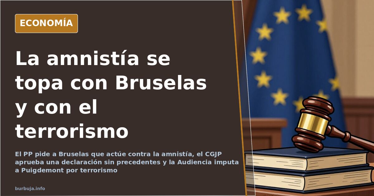 El PP lleva la amnistía a Bruselas y la Audiencia imputa a Puigdemont por terrorismo
