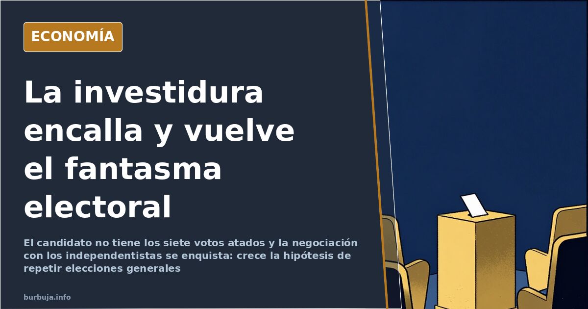 La investidura se atasca y gana fuerza la repetición electoral