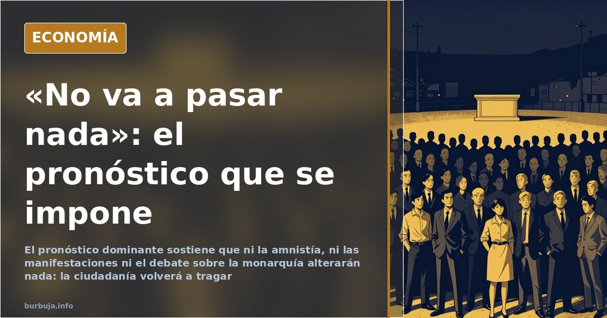 El pronóstico que domina en España: no va a pasar nada