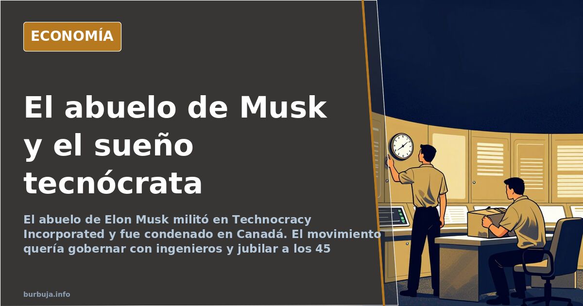 El abuelo de Musk militó en un partido tecnócrata de ingenieros