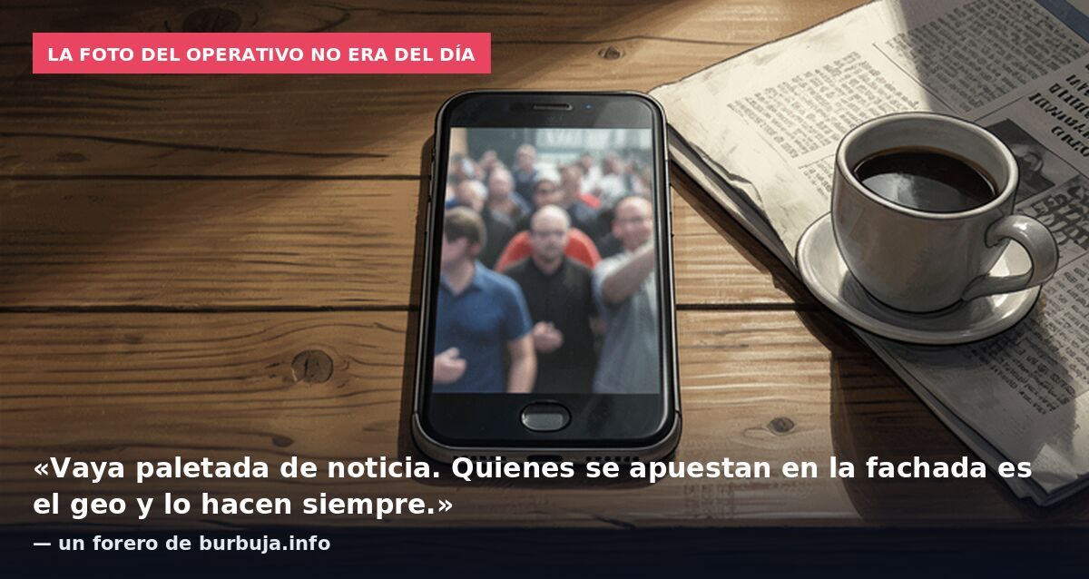 La foto del operativo no era del día: «Vaya paletada de noticia. Quienes se apuestan en la fachada es el geo y lo hacen siempre.» — un forero de burbuja.info