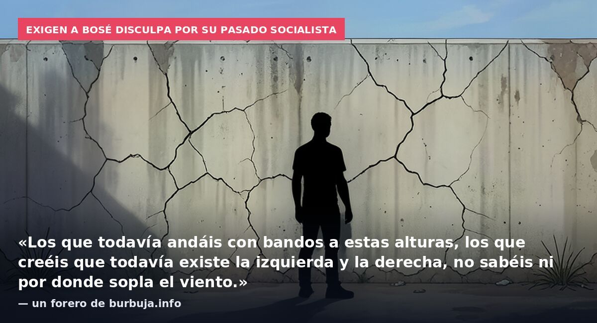 Exigen a Bosé disculpa por su pasado socialista: «Los que todavía andáis con bandos a estas alturas, los que creéis que todavía existe la izquierda y la derecha, no sabéis ni por donde sopla el viento.» — un forero de burbuja.info