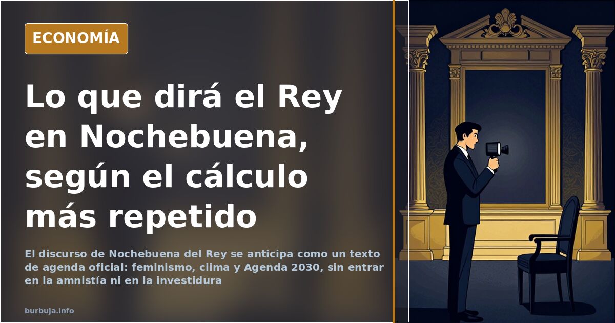 El discurso de Nochebuena del Rey: agenda oficial y cero política
