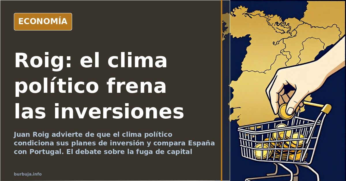 Juan Roig advierte de que el clima político frenaría inversiones