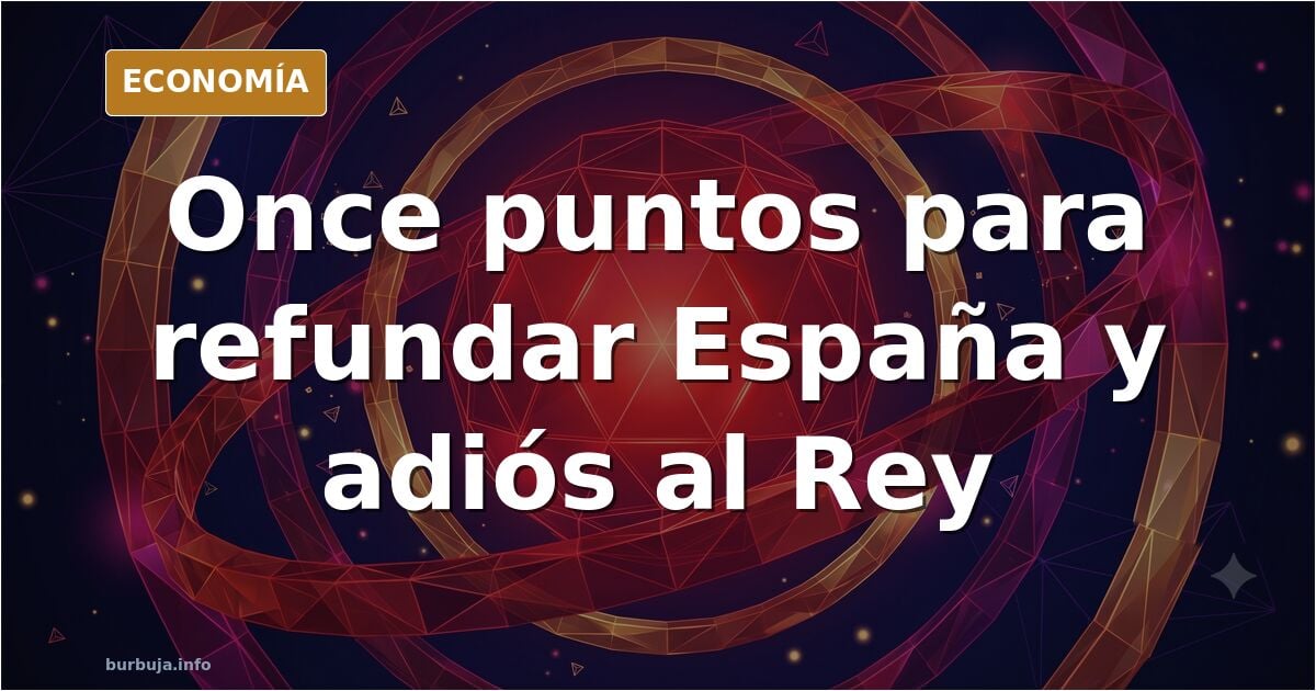 Once puntos para refundar España: federación, referéndum y adiós al Rey