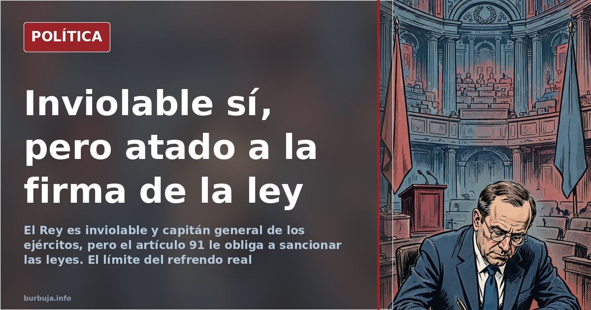 Spain's King is inviolable but must sign laws: the limits of royal countersignature