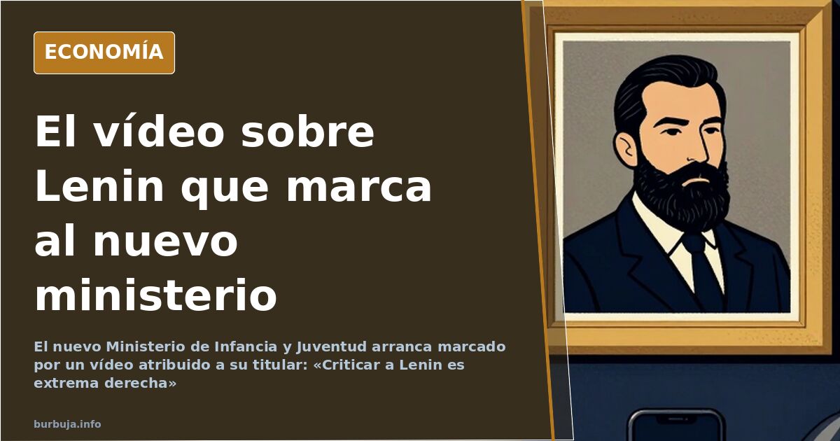 El nuevo Ministerio de Infancia y Juventud y el vídeo sobre Lenin