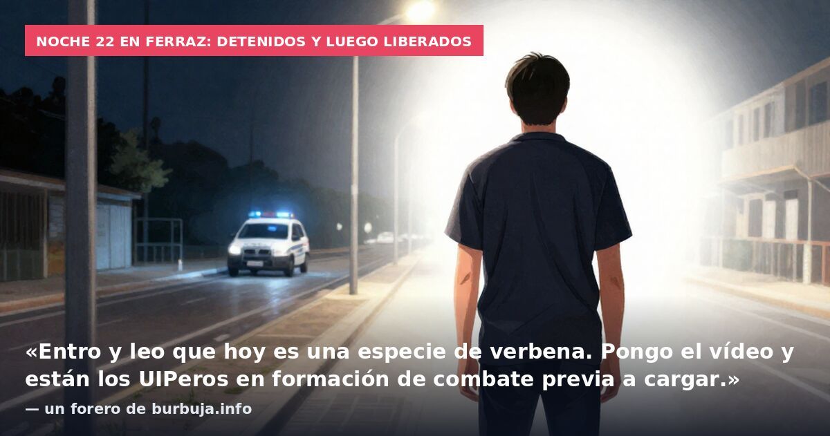 Noche 22 en Ferraz: detenidos y luego liberados: «Entro y leo que hoy es una especie de verbena. Pongo el vídeo y están los UIPeros en formación de combate previa a cargar.» — un forero de burbuja.info