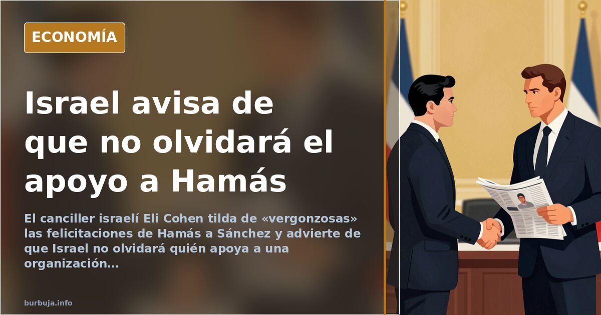 Israel avisa de que no olvidará el apoyo de España a Hamás
