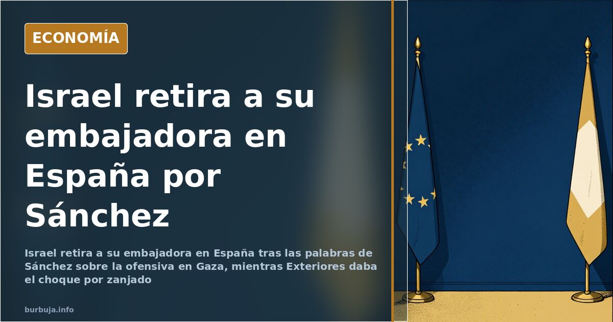 Israel retira a su embajadora en España tras la crisis con Sánchez