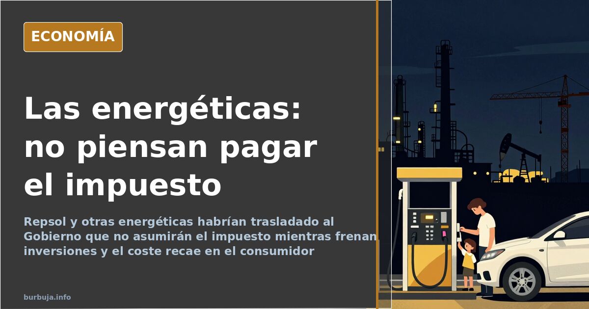 Las energéticas se niegan a asumir el impuesto