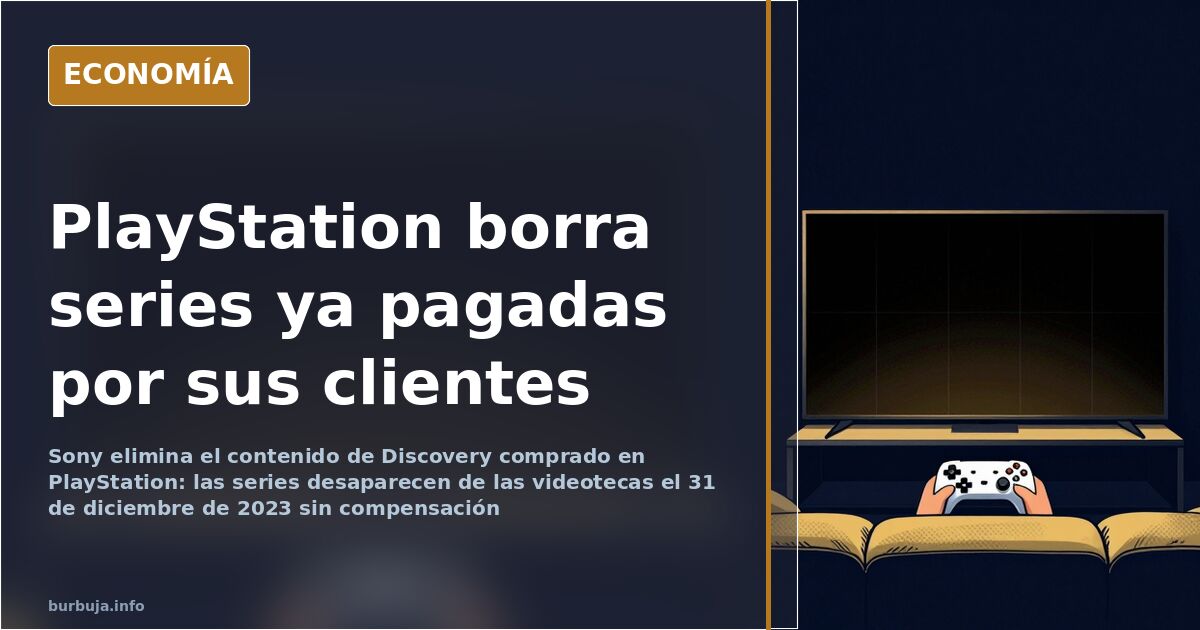PlayStation borra series compradas de Discovery a sus clientes