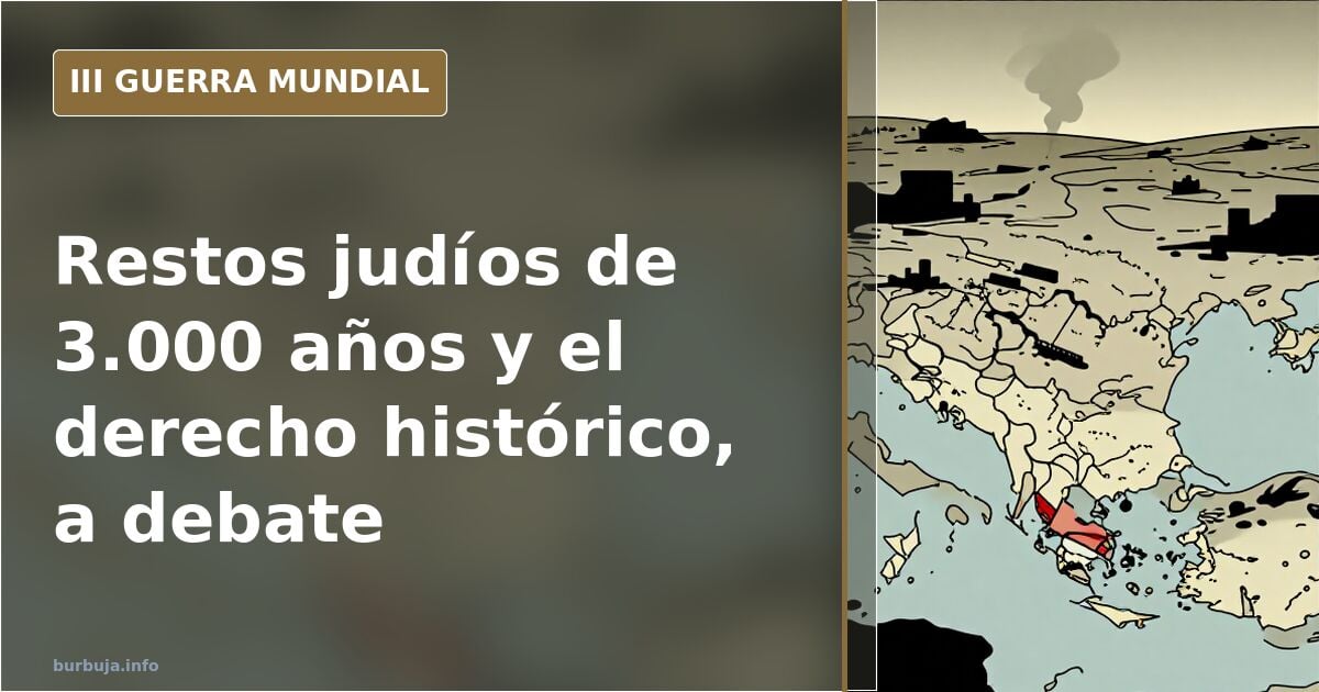 3,000-Year-Old Jewish Remains: Historical Rights as a Weapon