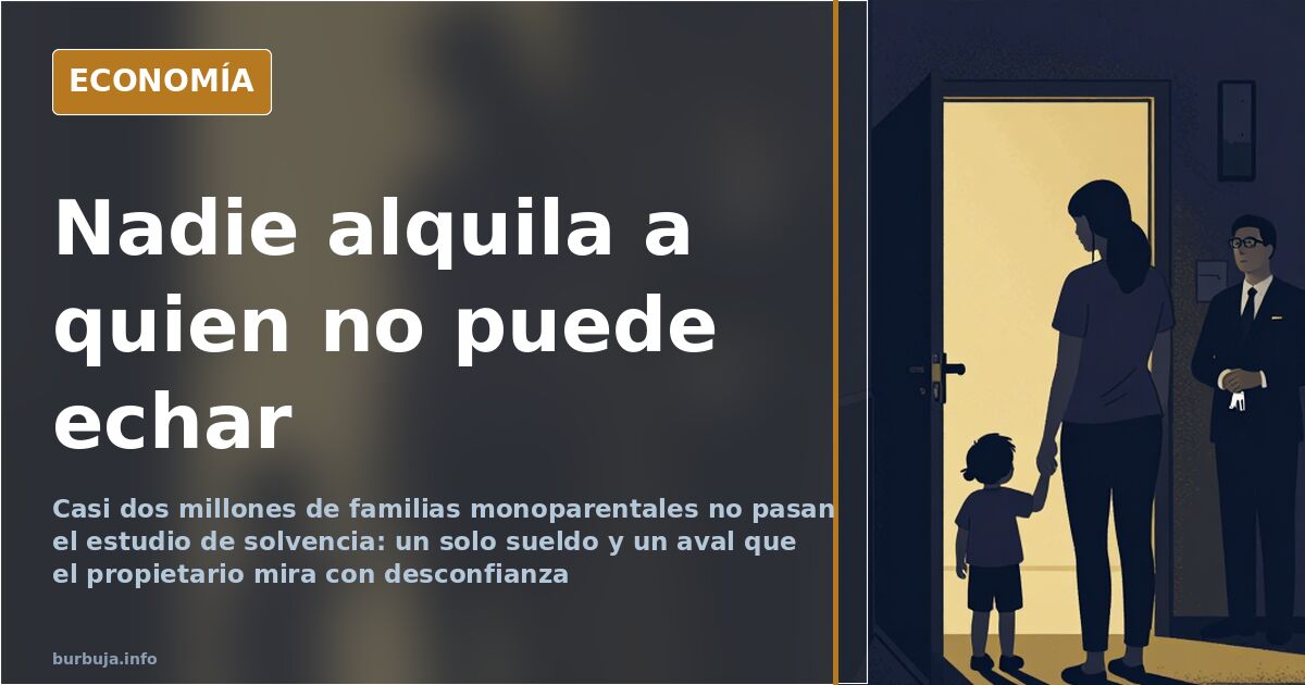 Un solo sueldo no basta: familias monoparentales sin alquiler