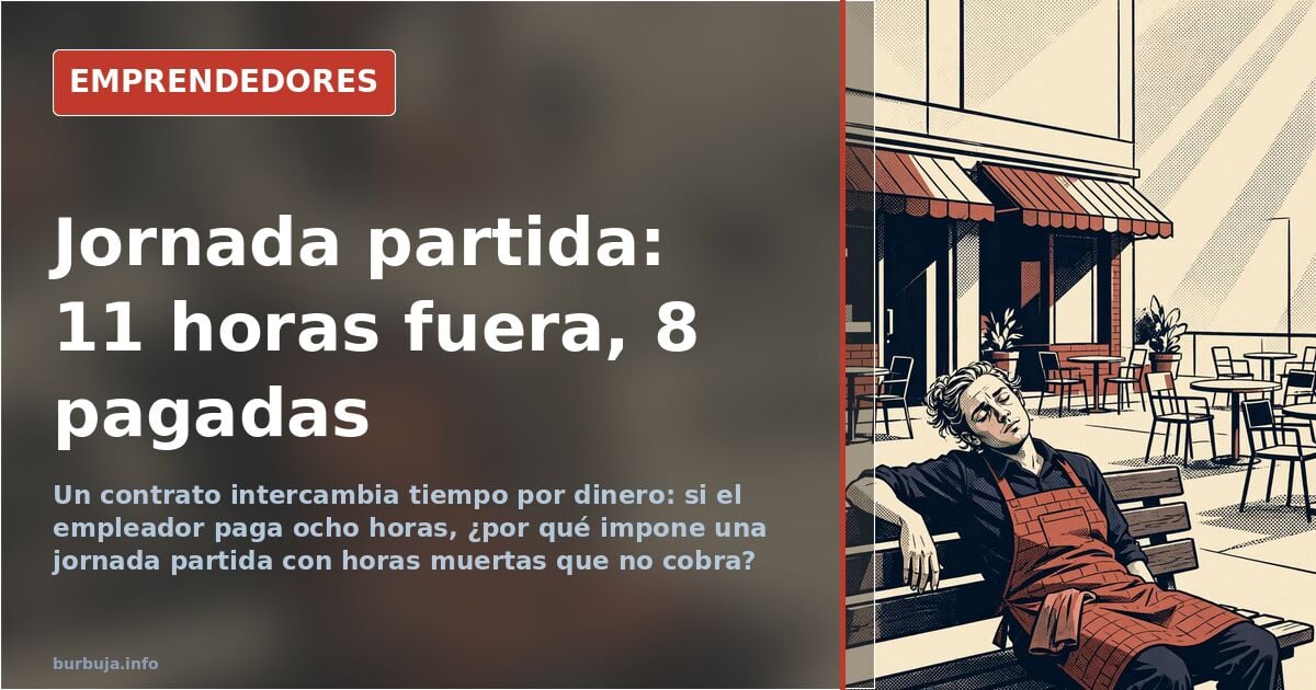 Split shifts in Spain: 11 hours on duty, paid for only 8