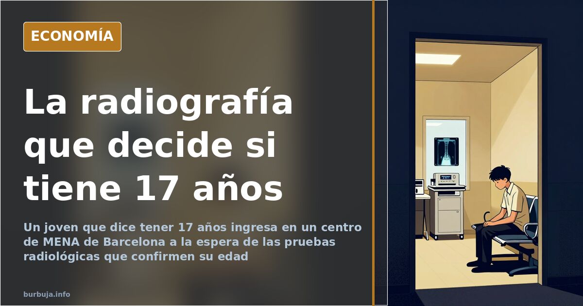 Radiografía de muñeca y 17 años: el filtro de los centros de MENA