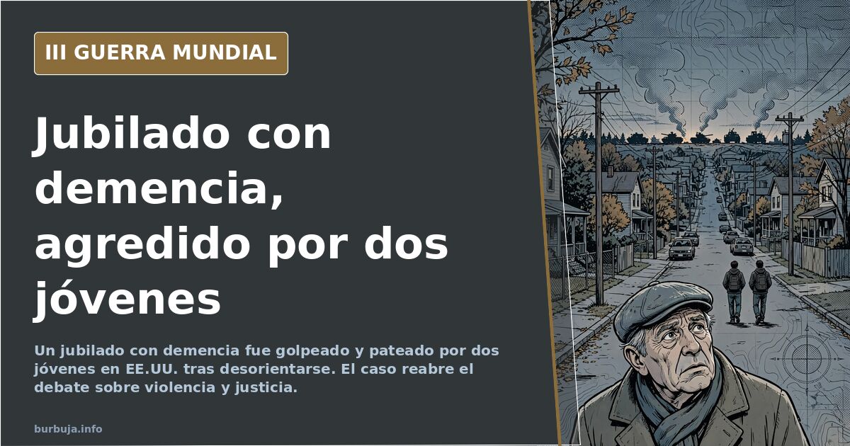 Dos agresores atacan a un jubilado con demencia en EE.UU.