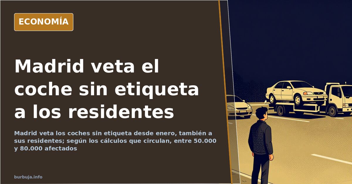 Madrid prohibirá los coches sin etiqueta a sus propios residentes