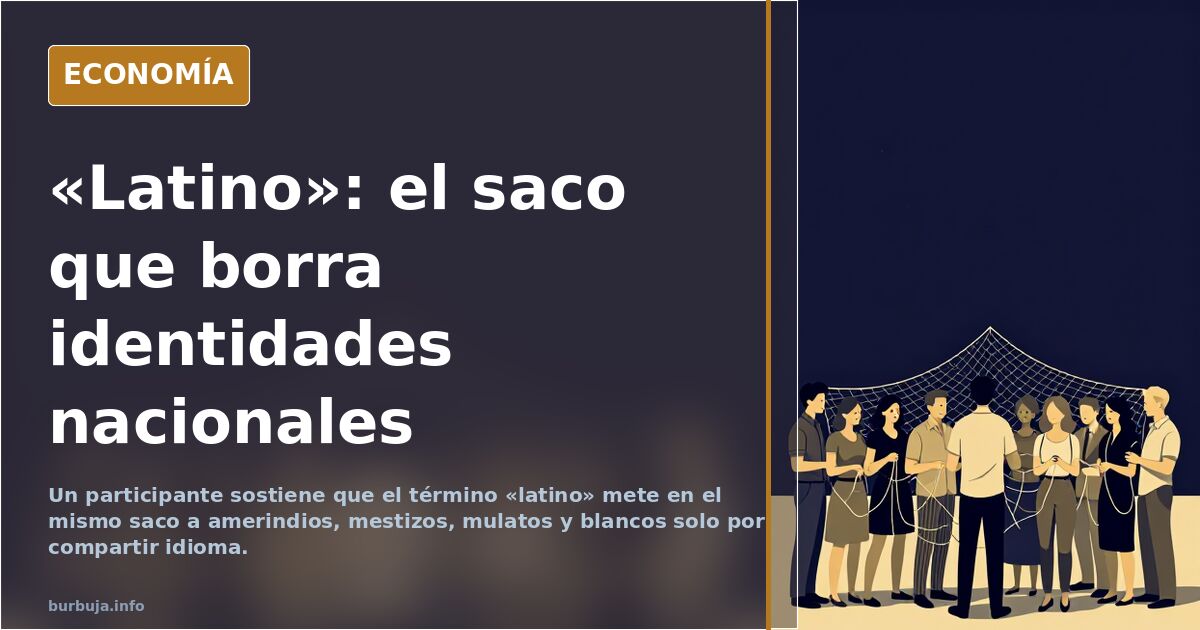 Debate: el término «latino» borra las identidades nacionales