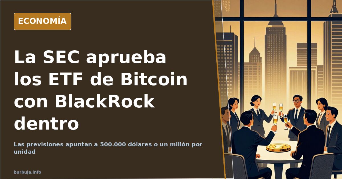 Día histórico: la SEC aprueba los ETF de Bitcoin al contado