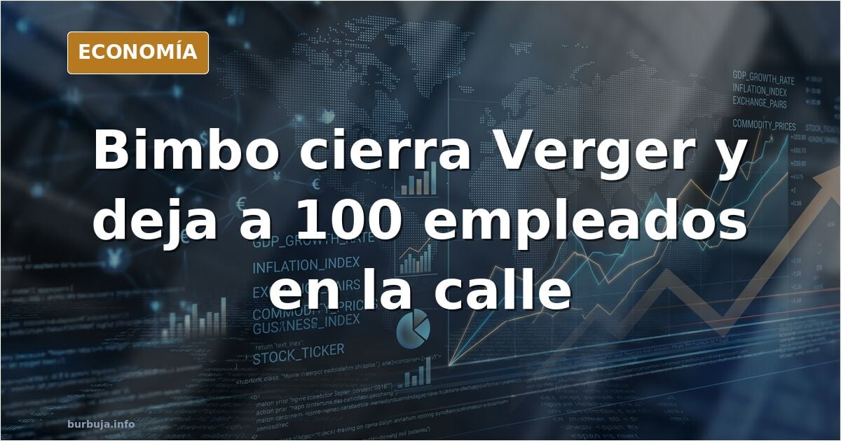 Bimbo cierra su planta de Verger, Alicante, y deja a más de 100 empleados en la calle