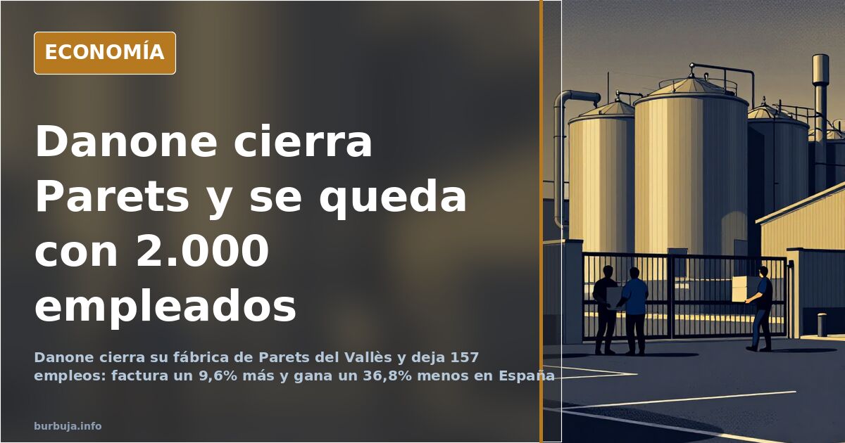 Nave industrial de la fábrica de yogures Danone en Parets del Vallès, Barcelona, con las líneas de producción detenidas