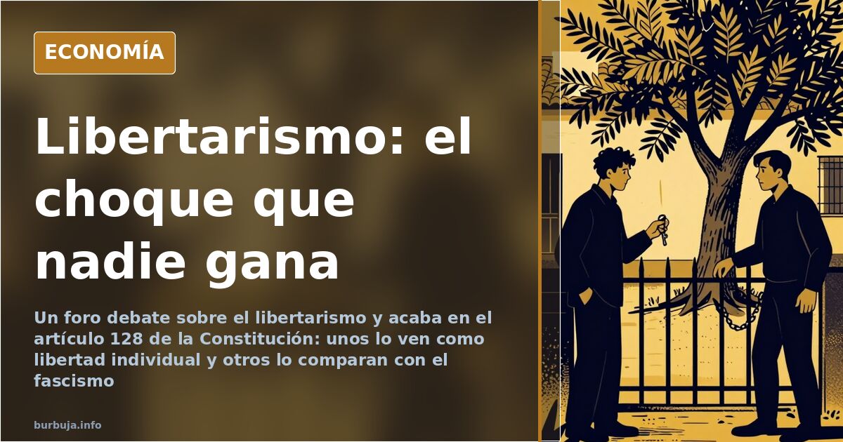 Debate sobre el libertarismo: del «libre cagarro» al artículo 128
