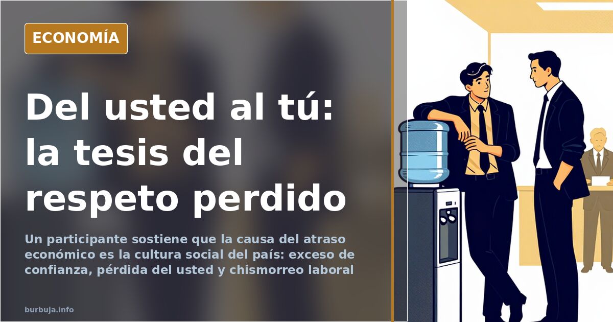 Del 'usted' al 'tú': la tesis que culpa a la cultura del atraso