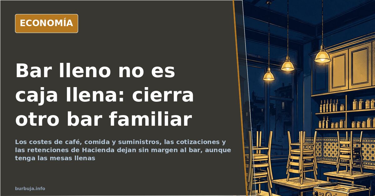 El bar que siempre estaba lleno cierra: los números no salen
