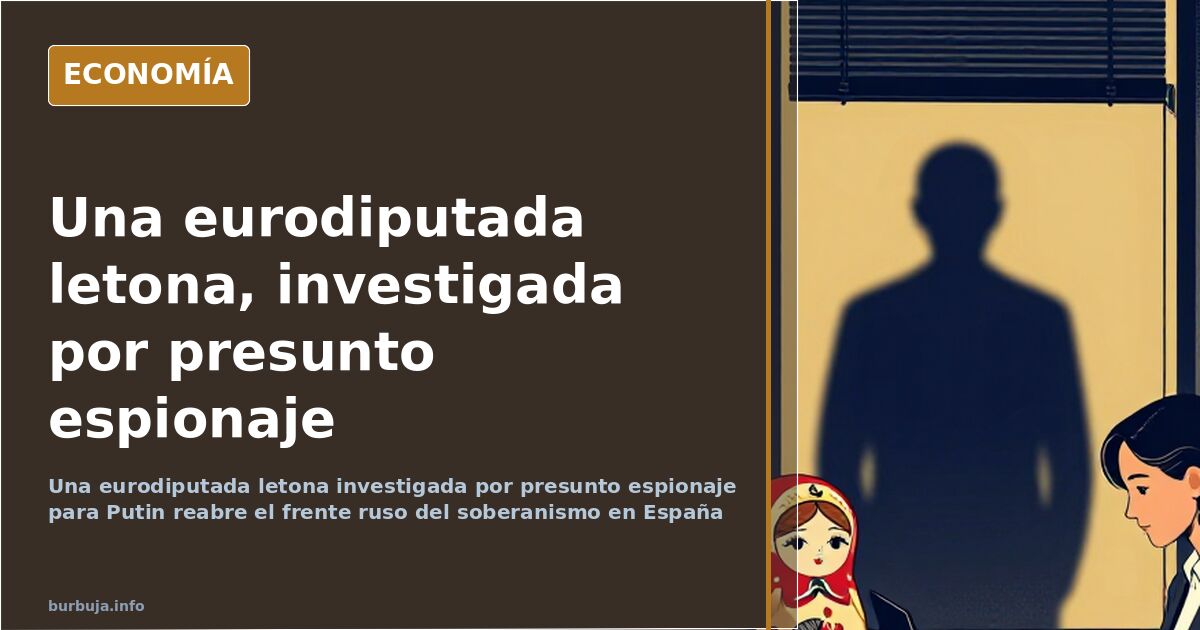 Ilustración editorial del hemiciclo europeo con banderas de la UE y una eurodiputada al fondo, sobre las conexiones rusas en 