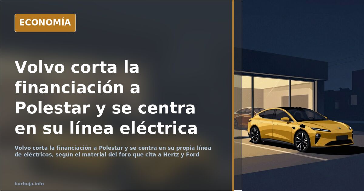 Volvo corta la financiación a Polestar y se repliega en eléctricos