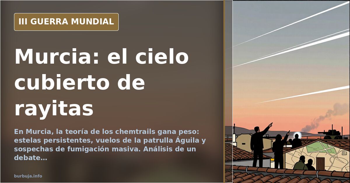 Murcia y los chemtrails: el cielo como campo de batalla