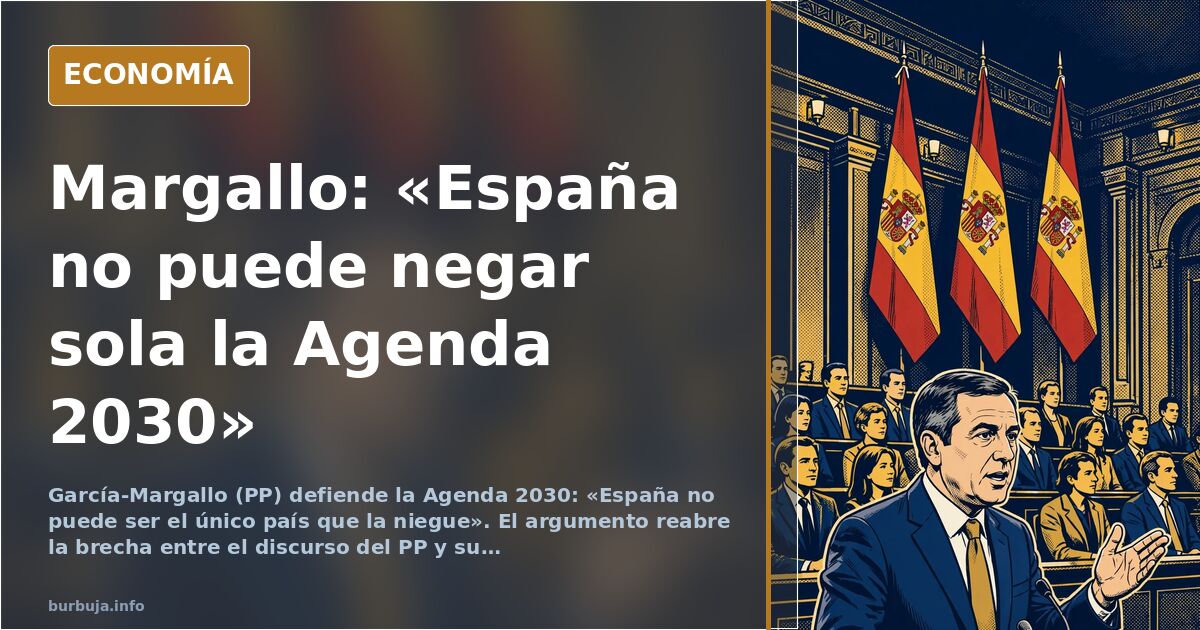 Margallo defiende la Agenda 2030: «España no puede ser el único país que la niegue»
